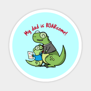 My dad is Roarsome | Cute Magnet